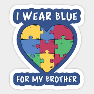 Autism Awareness, I Wear Blue For My Brother Sticker